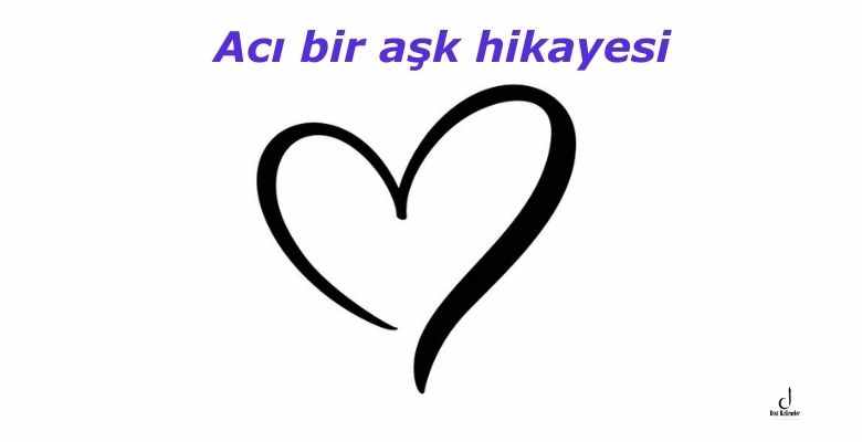 Acı bir aşk hikayesi