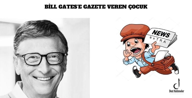 BİLL GATES'E GAZETE VEREN ÇOCUK