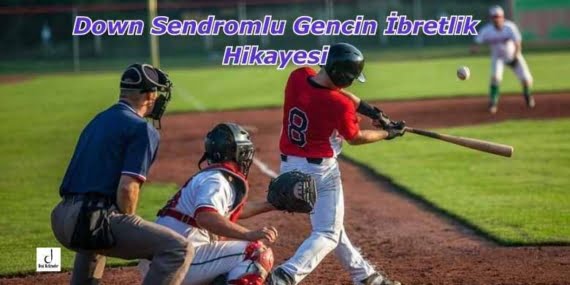 Down Sendromlu Gencin İbretlik Hikayesi