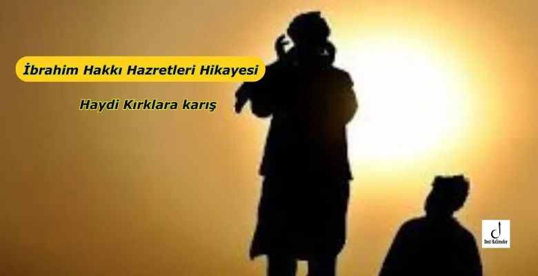 İbrahim Hakkı Hazretleri Hikayesi