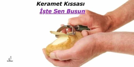 Keramet Kıssası – İşte Sen Busun