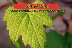 Simya İlmi - Aziz Mahmut Hüdayi Hazretleri 