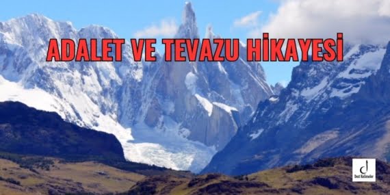 Adalet ve Tevazu hikayesi