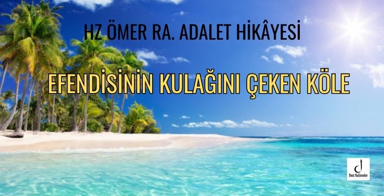 Hz Ömer ra. adalet hikâyesi