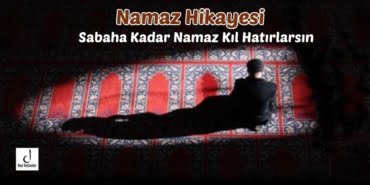 Sabaha Kadar Namaz Kıl Hatırlarsın