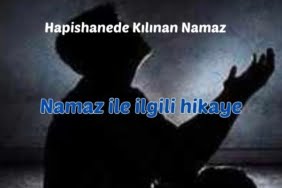 Hapishanede Kılınan Namaz