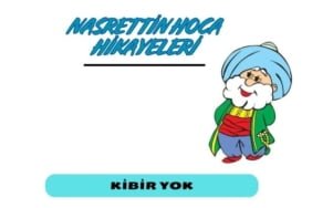Nasrettin Hoca Hikayeleri kibir yok