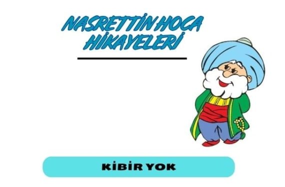 Nasrettin Hoca Hikayeleri kibir yok