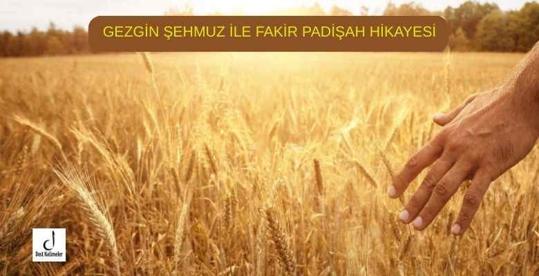 FAKİR PADİŞAH HİKAYESİ 1 GEZGİN ŞEHMUZ İLE FAKİR PADİŞAH HİKAYESİ