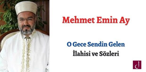  Mehmet Emin Ay – O Gece Sendin Gelen