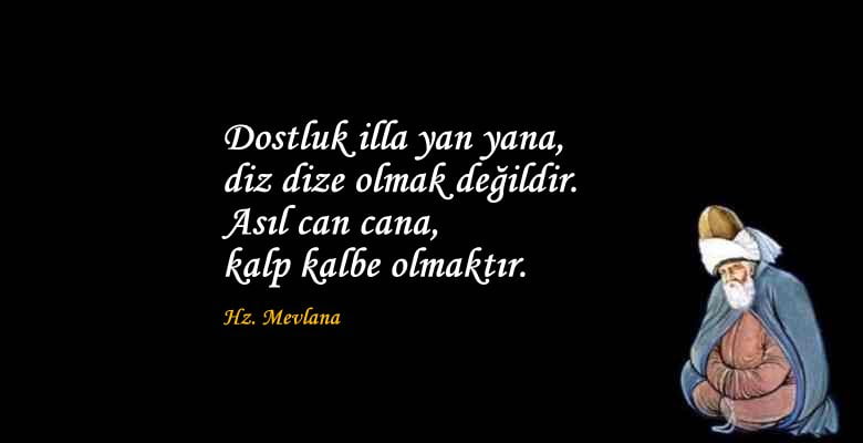 Mevlana Dostluk Sözleri 1 Dostluk ile ilgili Sözler Mevlana
