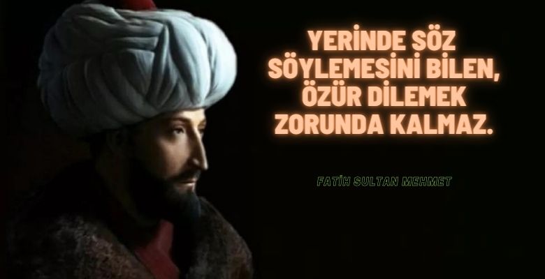 Fatih Sultan Mehmet Sözleri