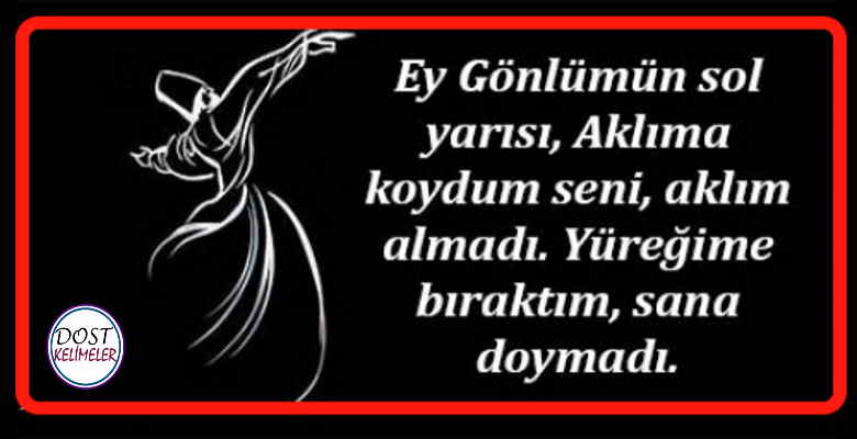 Ne güzel demiş Mevlana sözleri kısa?, Ne de güzel demiş Mevlana?, Mevlana aşk için ne demiş?, mevlana'dan ibretlik sözler
