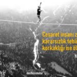 Cesaret ile ilgili sözler 6 cesaret ile ilgili resimli sözler