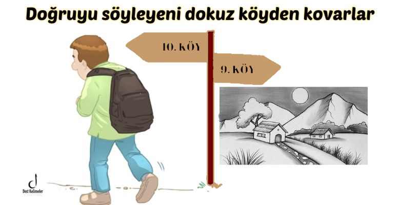 Doğruyu söyleyeni dokuz köyden kovarlar anlamı 1 Doğru Söyleyeni dokuz köyden kovarlar resmi