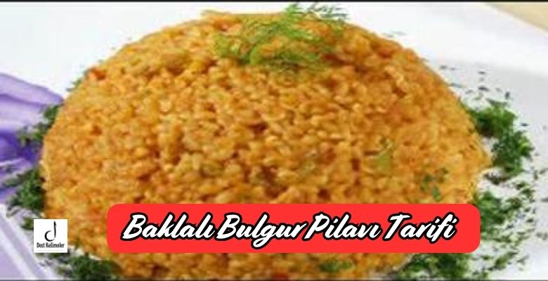 Baklalı Bulgur Pilavı Tarifi