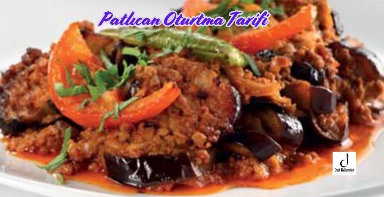 Patlıcan Oturtma Tarifi