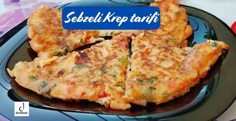 Sebzeli Krep tarifi