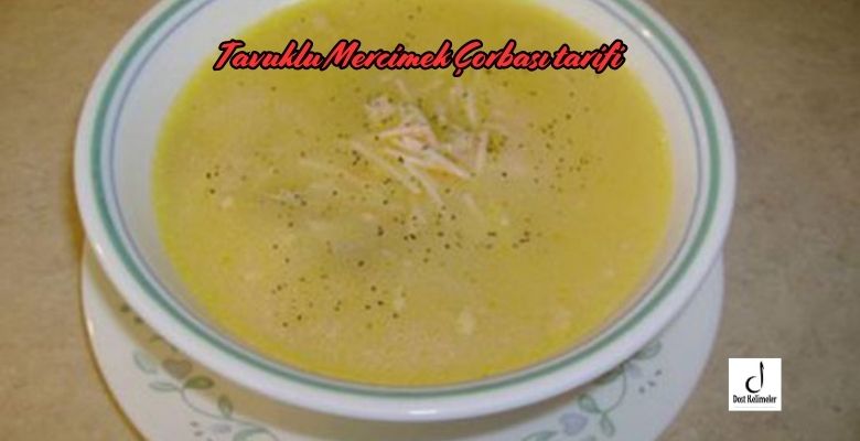 Tavuklu Mercimek Çorbası tarifi