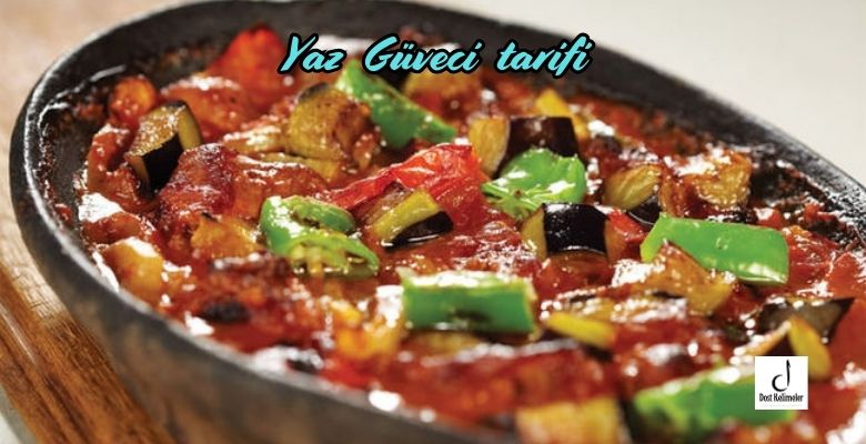 Yaz Güveci tarifi