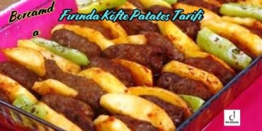 Fırında Köfte Patates Tarifi Borcamda