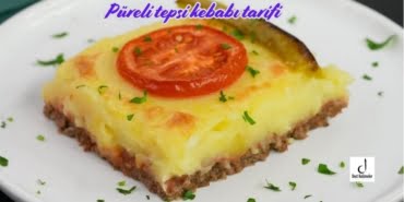 Püreli tepsi kebabı tarifi, püreli tepsi kebabı, patates püreli tepsi kebabı, püreli tepsi köfte tarifi